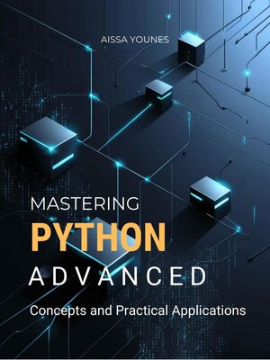 cover image of Mastering Python Advanced Concepts and Practical Applications